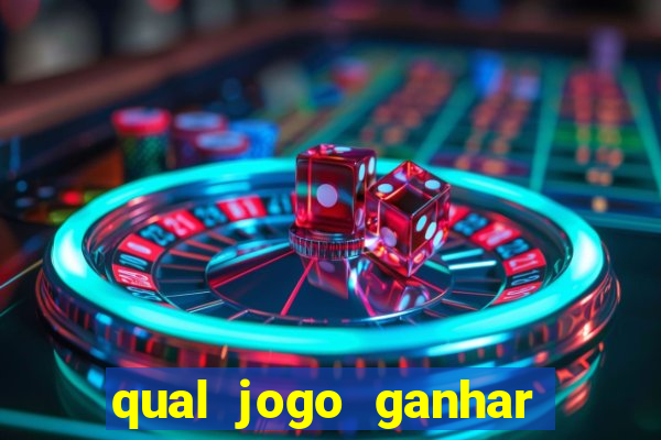 qual jogo ganhar dinheiro de verdade